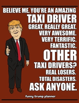 Paperback Funny Trump Planner: Funny Taxi Driver Planner for Trump Supporters (Conservative Trump Gift) Book