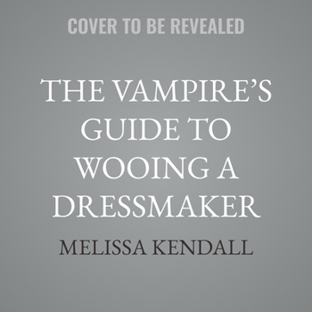 The Vampire's Guide to Wooing a Dressmaker (Fated Vampire Mates)
