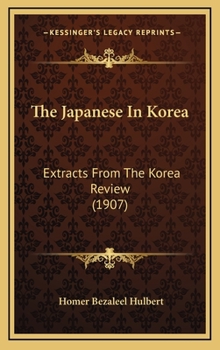 The Japanese In Korea: Extracts From The Korea Review