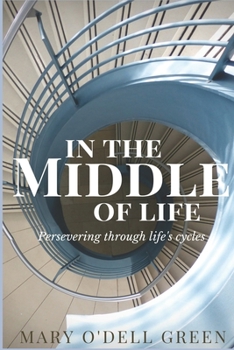 Paperback In the Middle of Life: Persevering Through Life's Cycles Book