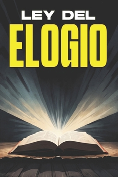 Ley del elogio: Leyes del Universo (Spanish Edition)
