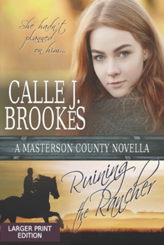 Ruining the Rancher - Book #3 of the Masterson County