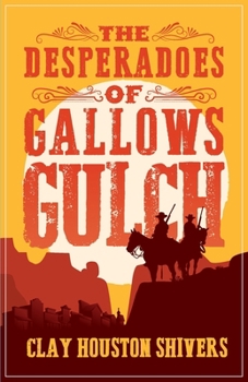 The Desperadoes of Gallows Gulch (Silver Vein Chronicles)