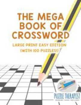 Paperback The Mega Book of Crossword Large Print Easy Edition (with 100 puzzles!) Book
