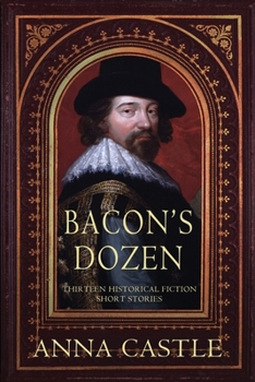 Paperback Bacon's Dozen: Thirteen Historical Fiction Short Stories Book