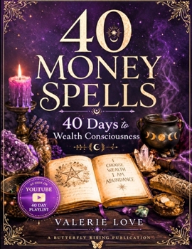Paperback 40 Money Spells: 40 Days to Wealth Consciousness Book