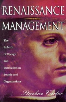 Hardcover Renaissance Management: The Rebirth of Learning Through People and Organizations Book