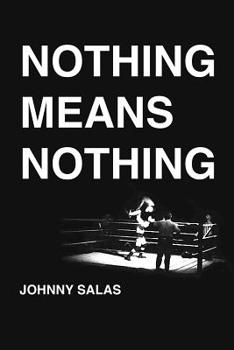 Paperback Nothing Means Nothing Book
