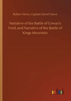 Paperback Narrative of the Battle of Cowan's Ford, and Narrative of the Battle of Kings Mountain Book