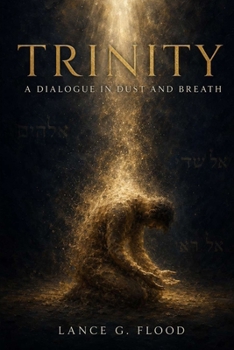 Trinity: A Dialogue in Dust and Breath