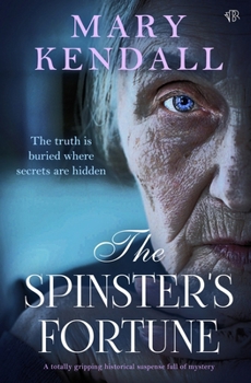 The Spinster's Fortune: A totally gripping historical suspense full of mystery