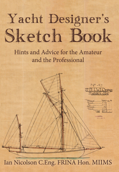 Paperback Yacht Designer's Sketch Book: Hints and Advice for the Amateur and the Professional Book