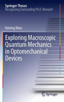 Exploring Macroscopic Quantum Mechanics in Optomechanical Devices - Book  of the Springer Theses