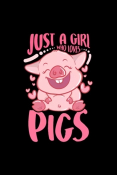 Paperback Adorable Just a Girl Who Loves Pigs Cute Piglet: Blank Lined Notebook Journal for Work, School, Office - 6x9 110 page Book