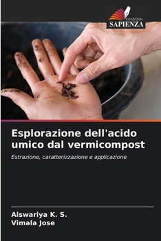 Esplorazione dell'acido umico dal vermicompost (Italian Edition)
