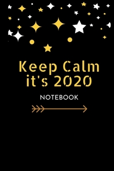 Paperback Keep Calm it's 2020: Lined Notebook / Journal Gift, 120 Pages, 6x9, Soft Cover, Matte Finish Book
