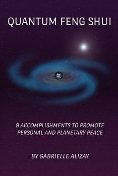 Paperback Quantum Feng Shui: 9 Accomplishments to Promote Personal and Planetary Peace Book