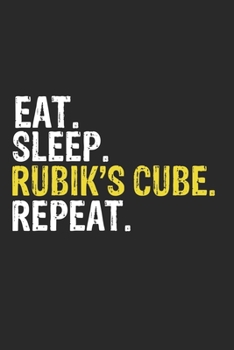 Paperback Eat Sleep Rubik's Cube Repeat Funny Cool Gift for Rubik's Cube Lovers Notebook A beautiful: Lined Notebook / Journal Gift, Rubik's Cube Cool quote, 12 Book
