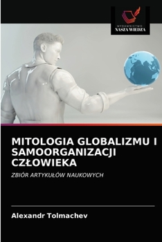 Paperback Mitologia Globalizmu I Samoorganizacji Czlowieka [Polish] Book