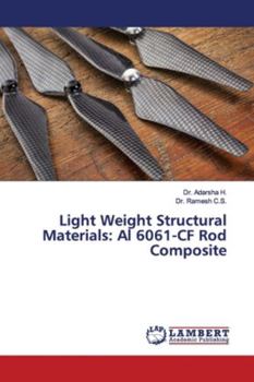 Paperback Light Weight Structural Materials: Al 6061-CF Rod Composite Book