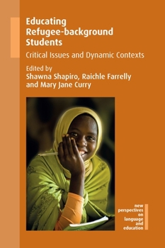 Paperback Educating Refugee-Background Students: Critical Issues and Dynamic Contexts Book
