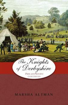 The Knights of Derbyshire - Book #5 of the Pride and Prejudice Continues