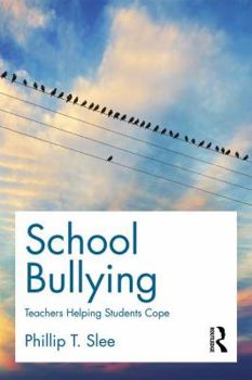 Paperback School Bullying: Teachers Helping Students Cope Book