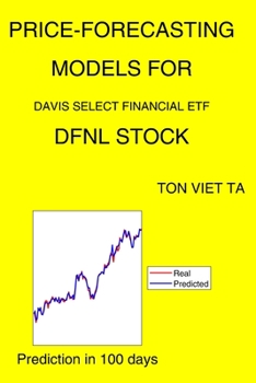 Paperback Price-Forecasting Models for Davis Select Financial ETF DFNL Stock Book