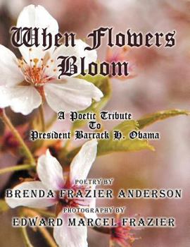 When Flowers Bloom: A Poetic Tribute to President Barrack H. Obama