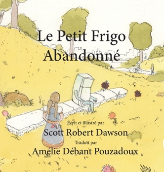 Le Petit Frigo Abandonné (French Edition)