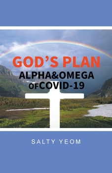 Paperback God's Plan: Alpha & Omega of Covid 19 Book