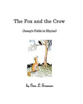 Paperback The Fox and the Crow: (Aesop's Fable in Rhyme) Book