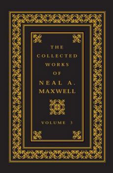 Hardcover The Collected Works of Neal A Maxwell Volume 3 Book