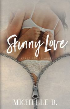 Paperback Skinny Love: Heart Series #5 Book