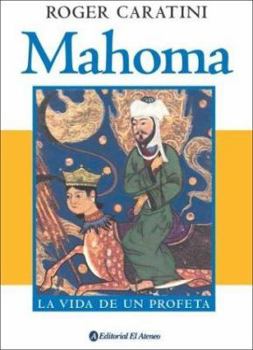 Paperback Mahoma. La vida de un Profeta (Spanish Edition) [Spanish] Book