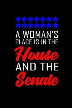 A Woman's Place Is In The House And The Senate: Hangman Puzzles | Mini Game | Clever Kids | 110 Lined Pages | 6 X 9 In | 15.24 X 22.86 Cm | Single Player | Funny Great Gift
