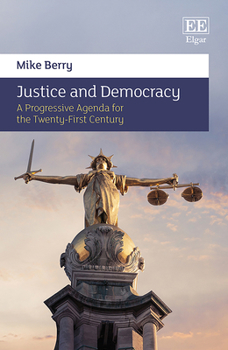 Hardcover Justice and Democracy: A Progressive Agenda for the Twenty-First Century Book