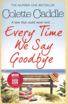 Paperback Every Time We Say Goodbye. by Colette Caddle Book