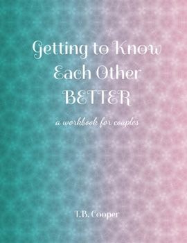 Paperback Getting to Know Each Other Better: ...a workbook for couples Book