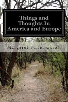 Paperback Things and Thoughts In America and Europe Book