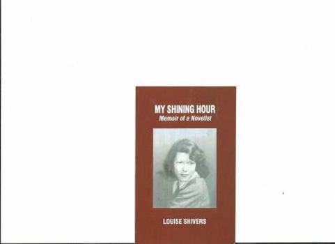Paperback My Shining Hour: A Novelist's Memoir of World War II Book