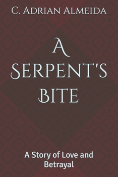 Paperback A Serpent's Bite: A Story of Love and Betrayal Book