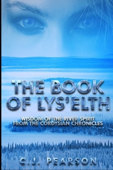 Paperback The Book of Lys'elth: Wisdom of the River Spirit from the Cordysian Chronicles [Large Print] Book