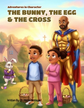 Paperback The Bunny, The Egg & The Cross Book