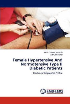Paperback Female Hypertensive and Normotensive Type II Diabetic Patients Book