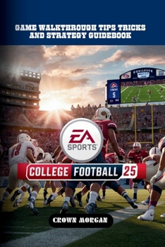 Paperback College Football 25: Game Walkthrough Tips Tricks and Strategy Guidebook Book