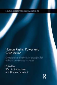 Paperback Human Rights, Power and Civic Action: Comparative analyses of struggles for rights in developing societies Book