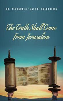 Hardcover The Truth Shall Come From Jerusalem Book