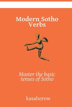 Paperback Modern Sotho Verbs: Master the basic tenses of Sotho Book