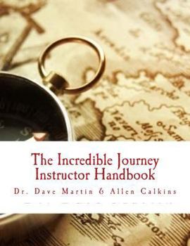 Paperback The Incredible Journey Instructor Handbook: Mapping the Christian Life Book